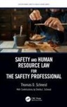Shelby L. Schneid, Thomas D. Schneid, Thomas D. (Eastern Kentucky University Schneid, Thomas D. (University of Eastern Kentucky Schneid, Schneid Thomas D. - Safety and Human Resource Law for the Safety Professional