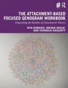Briana Bogue, Rita DeMaria, Rita Bogue Demaria, Rita Haggerty Demaria, Veronica Haggerty - Attachment-Based Focused Genogram Workbook