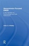 Arthur G. O’Malley, Arthur O'Malley, Arthur G. O'malley, Arthur O''malley, Arthur G. O''malley - Sensorimotor-Focused Emdr