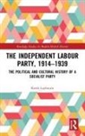 Keith Laybourn, Keith (University of Huddersfield Laybourn - Independent Labour Party, 1914-1939