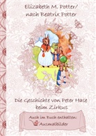 Beatrix Potter, Elizabeth Potter, Elizabeth M Potter, Elizabeth M. Potter - Die Geschichte von Peter Hase beim Zirkus (inklusive Ausmalbilder, deutsche Erstveröffentlichung! )