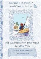 Beatrix Potter, Elizabeth Potter, Elizabeth M Potter, Elizabeth M. Potter - Die Geschichte von Peter Hase auf dem Meer (inklusive Ausmalbilder, deutsche Erstveröffentlichung! )