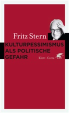 Fritz Stern - Kulturpessimismus als Politische Gefahr