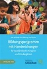 Der Minister für Bildung und Kultur, De Minister für Bildung und Kultur, Der Minister für Bildung und Kultur - Bildungsprogramm mit Handreichung für saarländische Krippen und Kindergärten