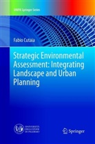 Fabio Cutaia - Strategic Environmental Assessment: Integrating Landscape and Urban Planning