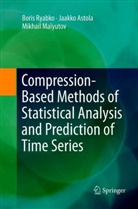 Jaakk Astola, Jaakko Astola, Mikhail Malyutov, Bori Ryabko, Boris Ryabko - Compression-Based Methods of Statistical Analysis and Prediction of Time Series