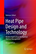 Bahman Zohuri - Heat Pipe Design and Technology