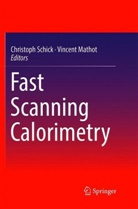 MATHOT, Mathot, Vincent Mathot, Christop Schick, Christoph Schick - Fast Scanning Calorimetry