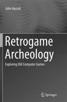 John Aycock - Retrogame Archeology