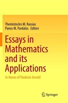 M Pardalos, M Pardalos, Themistocle M Rassias, Themistocles M Rassias, Panos M Pardalos, Panos M. Pardalos... - Essays in Mathematics and its Applications