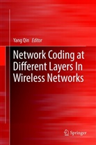 Yan Qin, Yang Qin - Network Coding at Different Layers in Wireless Networks