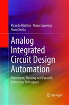 Nuno Horta, Nun Lourenço, Nuno Lourenço, Ricard Martins, Ricardo Martins - Analog Integrated Circuit Design Automation