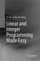T Hu, T C Hu, T. C. Hu, Andrew B Kahng, Andrew B. Kahng - Linear and Integer Programming Made Easy
