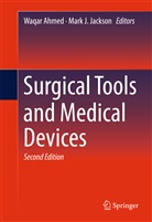 Waqa Ahmed, Waqar Ahmed, J Jackson, J Jackson, Mark J. Jackson - Surgical Tools and Medical Devices