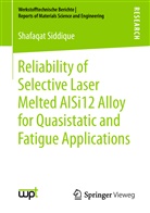Shafaqat Siddique - Reliability of Selective Laser Melted AlSi12 Alloy for Quasistatic and Fatigue Applications