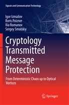 Igo Izmailov, Igor Izmailov, Bori Poizner, Boris Poizner, Ilia Romanov, Ilia et al Romanov... - Cryptology Transmitted Message Protection