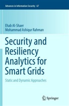 Eha Al-Shaer, Ehab Al-Shaer, Mohammad Ashiqur Rahman - Security and Resiliency Analytics for Smart Grids