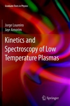 Jayr Amorim, Jorg Loureiro, Jorge Loureiro - Kinetics and Spectroscopy of Low Temperature Plasmas