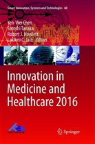 Yen-Wei Chen, Robert J Howlett, Robert J. Howlett, Robert J Howlett et al, Lakhmi C Jain, Lakhmi C. Jain... - Innovation in Medicine and Healthcare 2016