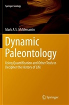 Mark A S McMenamin, Mark A. S. Mcmenamin, Mark A.S. McMenamin - Dynamic Paleontology