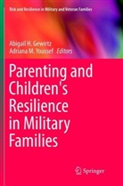 Abigail H. Gewirtz, Abigai H Gewirtz, Abigail H Gewirtz, M Youssef, M Youssef, Adriana M. Youssef - Parenting and Children's Resilience in Military Families