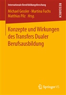 Martin Fuchs, Martina Fuchs, Michael Gessler, Matthias Pilz - Konzepte und Wirkungen des Transfers Dualer Berufsausbildung