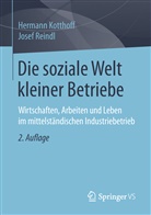 Herman Kotthoff, Hermann Kotthoff, Josef Reindl - Die soziale Welt kleiner Betriebe