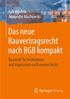 Alexander Muchowski, Fal Würfele, Falk Würfele - Das neue Bauvertragsrecht nach BGB kompakt