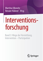 Renate Hübner, Hübner (Dr.), Hübner (Dr.), Martina Ukowitz, Martin Ukowitz (Dr.), Martina Ukowitz (Dr.) - Interventionsforschung