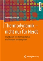 Werner Stadlmayr - Thermodynamik - nicht nur für Nerds