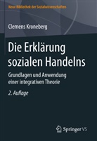Kroneberg, Clemens Kroneberg - Die Erklärung sozialen Handelns; .