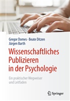 Jürgen Barth, Beat Ditzen, Beate Ditzen, Grego Domes, Gregor Domes - Wissenschaftliches Publizieren in der Psychologie