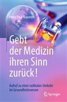 Peter Paul Nawroth - Gebt der Medizin ihren Sinn zurück!