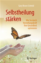 Gary Bruno Schmid - Selbstheilung stärken