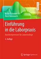 Horst Bannwarth, Bruno Kremer, Bruno P Kremer, Bruno P. Kremer - Einführung in die Laborpraxis