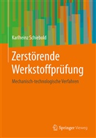 Karlheinz Schiebold - Zerstörende Werkstoffprüfung - Mechanisch-technologische Verfahren