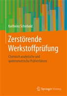 Karlheinz Schiebold - Zerstörende Werkstoffprüfung - Chemisch analytische und spektrometrische Prüfverfahren