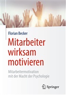 Florian Becker - Mitarbeiter wirksam motivieren