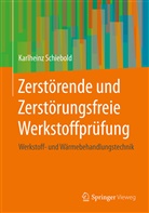 Karlheinz Schiebold - Zerst&ouml;rende und Zerst&ouml;rungsfreie Werkstoffpr&uuml;fung