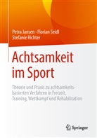 Petr Jansen, Petra Jansen, Stefanie Richter, Floria Seidl, Florian Seidl - Achtsamkeit im Sport