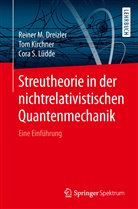 Reiner Dreizler, Reiner M Dreizler, Reiner M. Dreizler, To Kirchner, Tom Kirchner, Cora S Lüdde... - Streutheorie in der nichtrelativistischen Quantenmechanik
