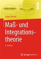Jürgen Elstrodt - Maß- und Integrationstheorie