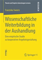 Franziska Sweers - Wissenschaftliche Weiterbildung in der Aushandlung