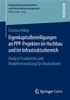 Corinna Hilbig - Eigenkapitalbeteiligungen an PPP-Projekten im Hochbau und im Infrastrukturbereich