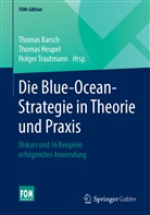 Thomas Barsch, Thoma Heupel, Thomas Heupel, Holger Trautmann - Die Blue-Ocean-Strategie in Theorie und Praxis