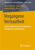 Oliver Dimbath, Anj Kinzler, Anja Kinzler, Katinka Meyer - Vergangene Vertrautheit
