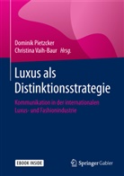 Dominik Pietzcker, Vaih-Baur, Christina Vaih-Baur - Luxus als Distinktionsstrategie