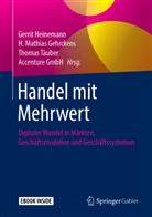 Accenture GmbH, Accenture GmbH, H. Mathias Gehrckens, Mathias Gehrckens, Gerrit Heinemann, Mathias Gehrckens... - Handel mit Mehrwert