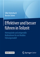 Silk Katterbach, Silke Katterbach, Kerstin Stöver - Effektiver und besser Führen in Teilzeit