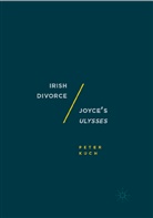 Peter Kuch - Irish Divorce / Joyce's Ulysses